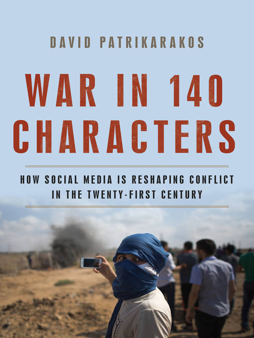 Title details for War in 140 Characters by David Patrikarakos - Available